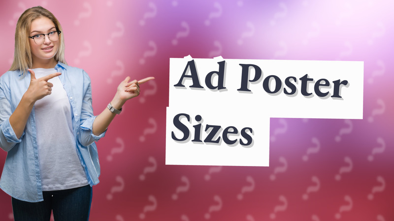 Ad Poster Sizes