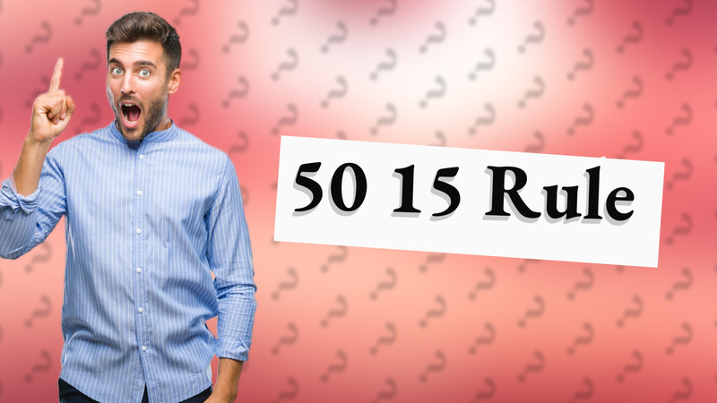 50 15 Rule
