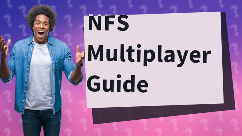 NFS Multiplayer Guide