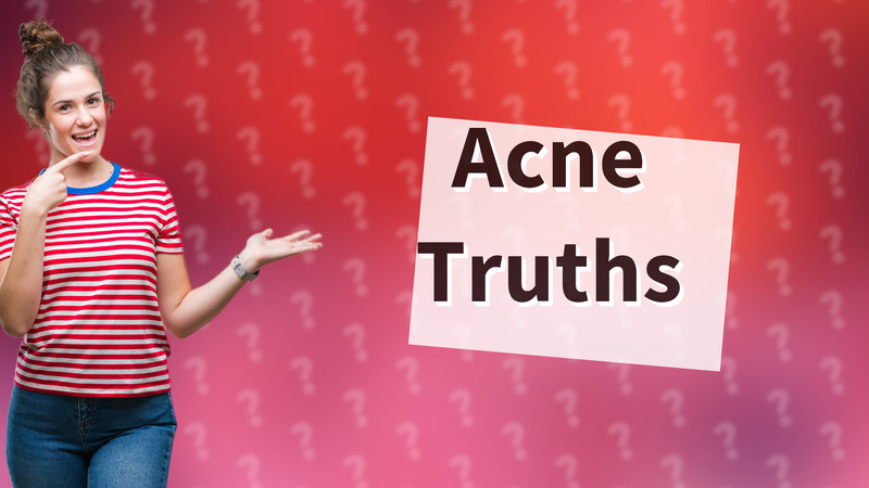 Acne Truths