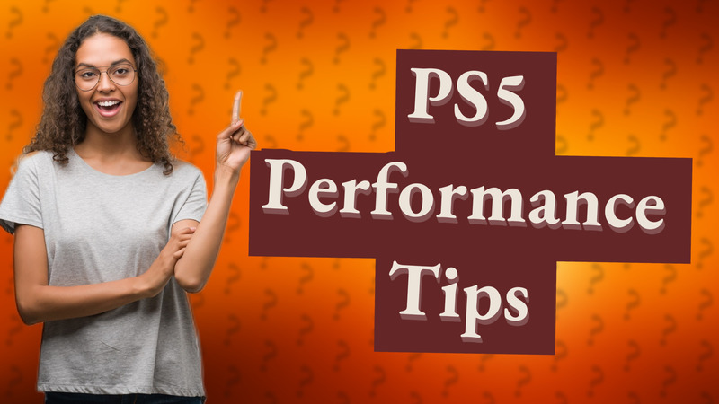 PS5 Performance Tips