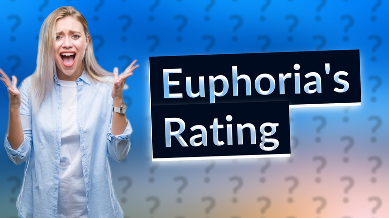 Euphoria's Rating
