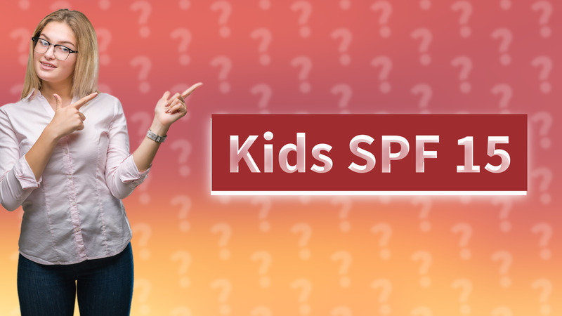 Kids SPF 15