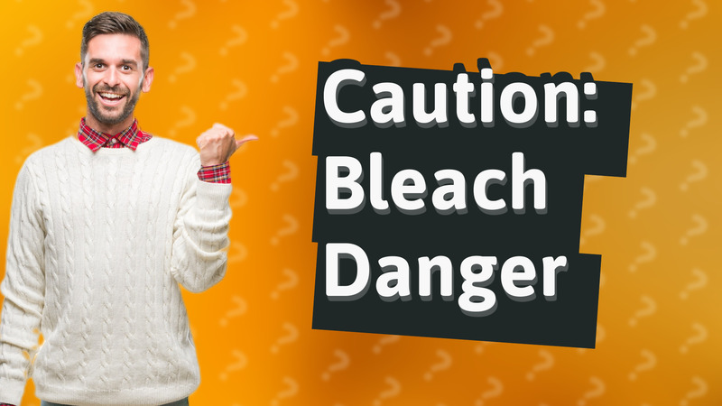 Caution: Bleach Danger