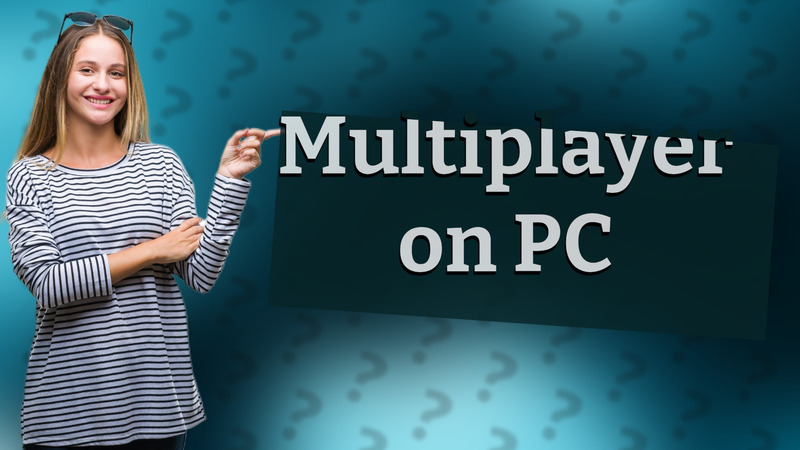 Multiplayer on PC
