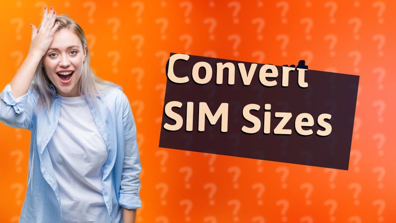Convert SIM Sizes