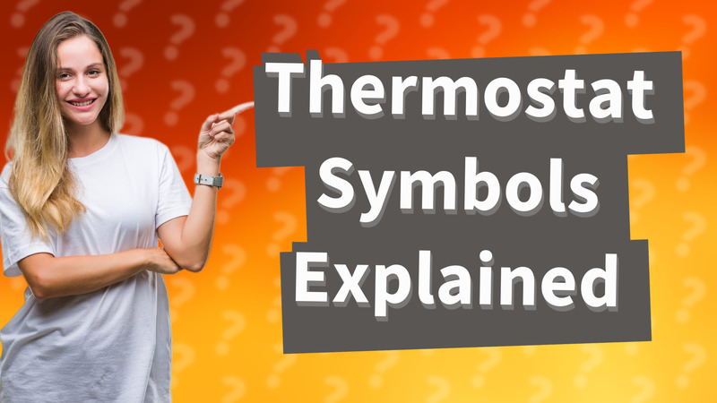 Thermostat Symbols Explained