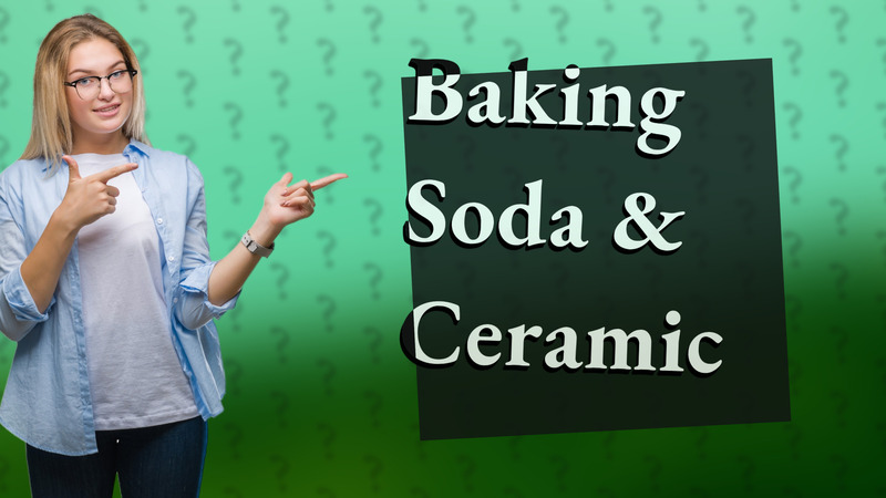 Baking Soda & Ceramic
