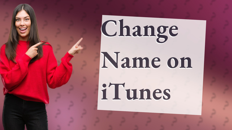 Change Name on iTunes