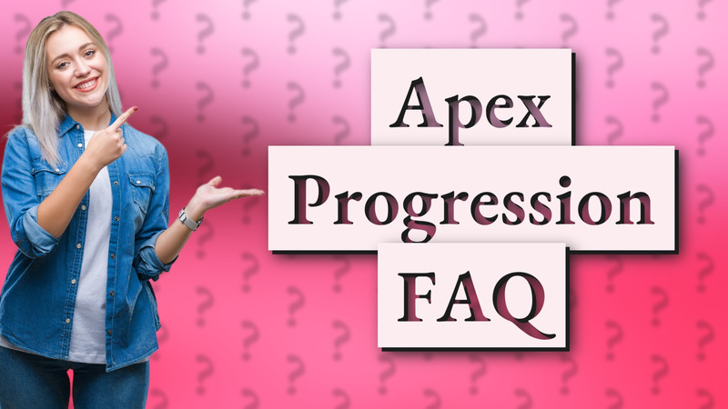 Apex Progression FAQ