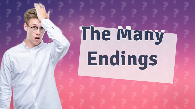 The Many Endings