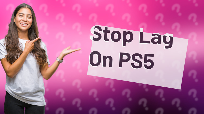 Stop Lag On PS5