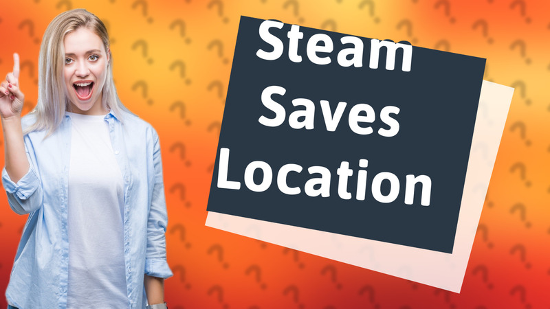 Steam Saves Location