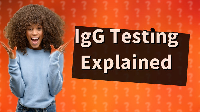 IgG Testing Explained