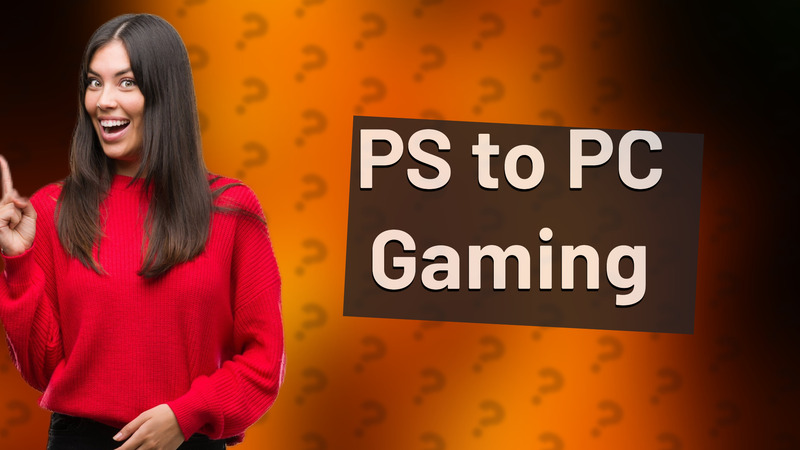 PS to PC Gaming
