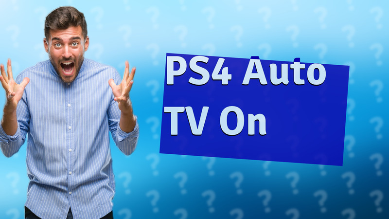 PS4 Auto TV On
