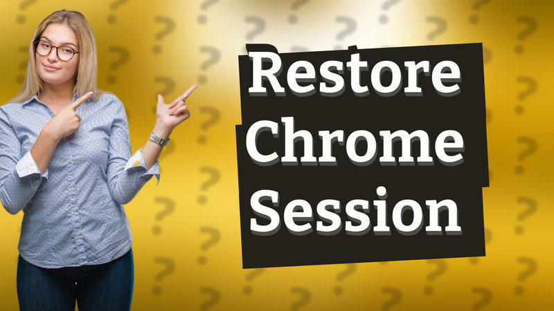Restore Chrome Session
