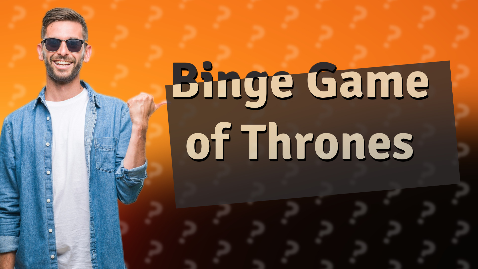 Binge Game of Thrones
