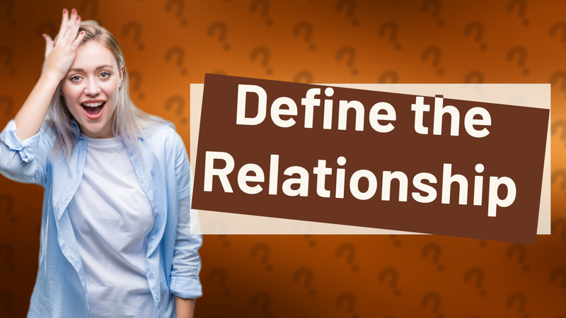 Define the Relationship