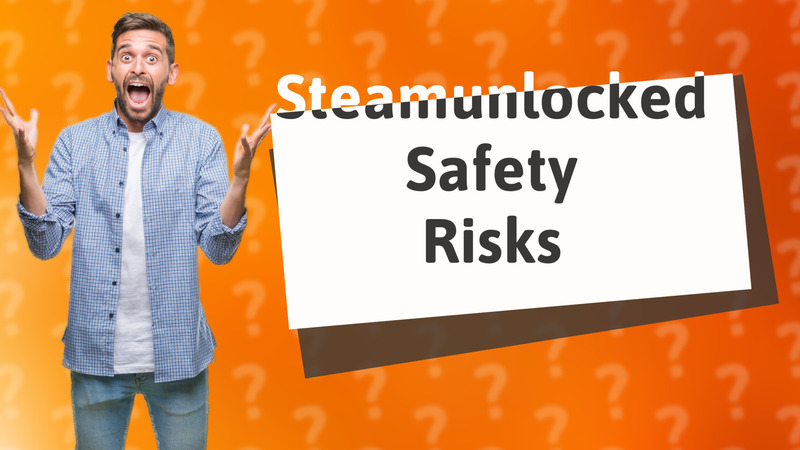 Steamunlocked Safety Risks