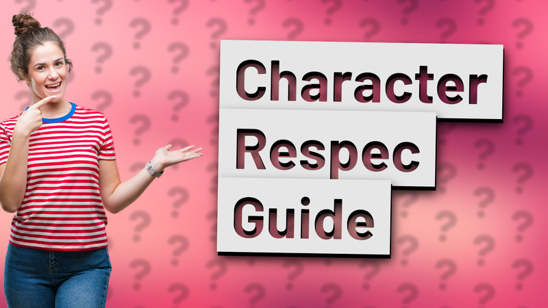 Character Respec Guide