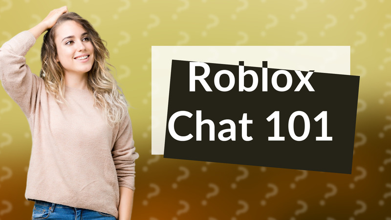 Roblox Chat 101