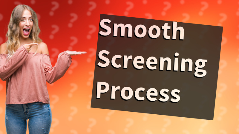 Smooth Screening Process