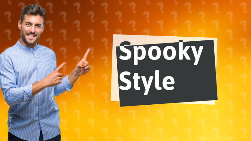 Spooky Style