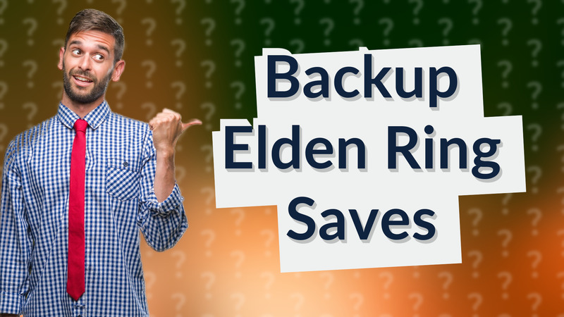 Backup Elden Ring Saves