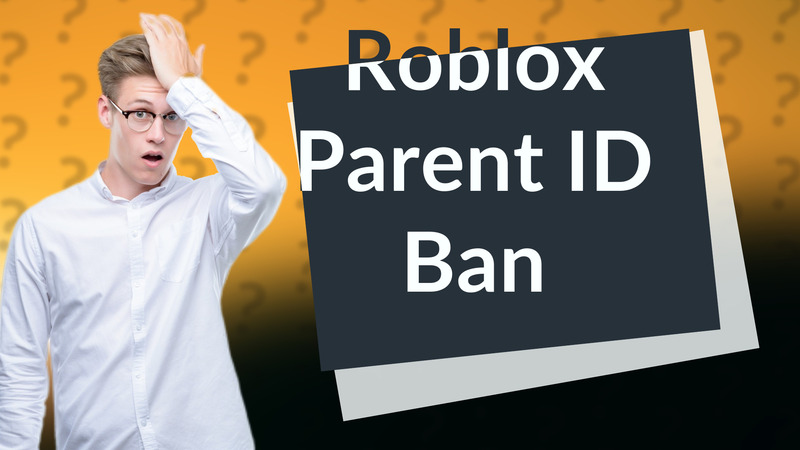 Roblox Parent ID Ban