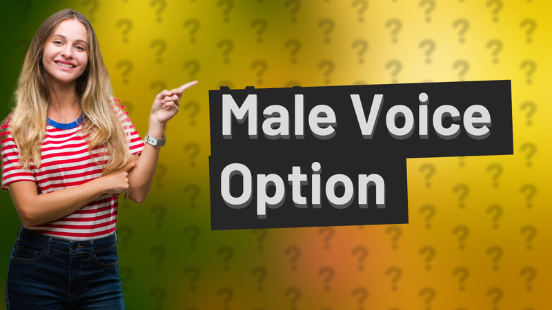 Male Voice Option
