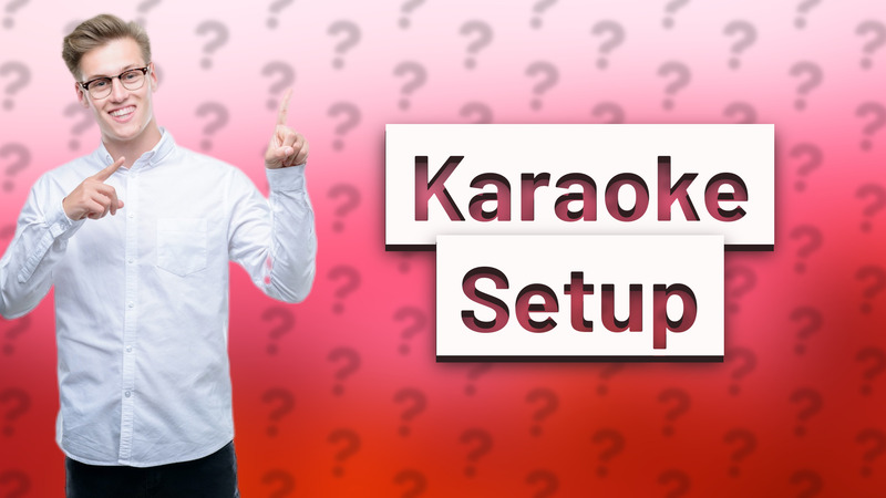 Karaoke Setup