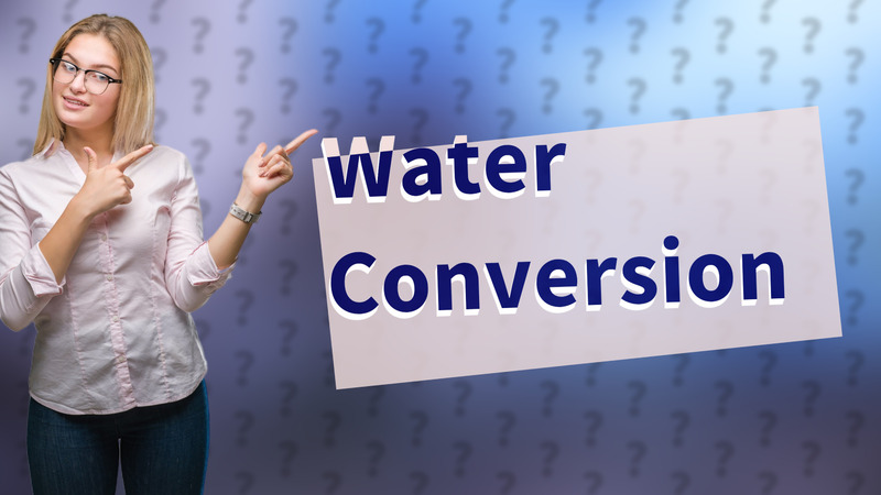 Water Conversion