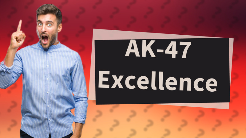 AK-47 Excellence