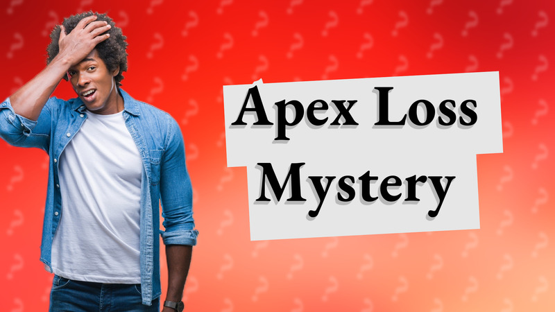 Apex Loss Mystery