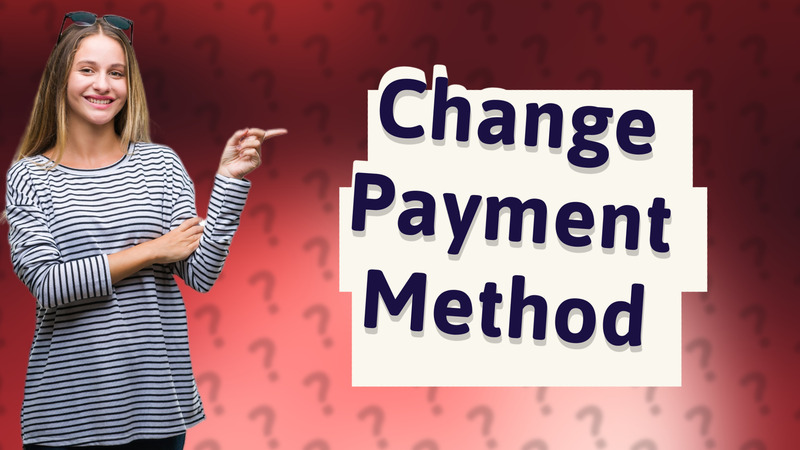 Change Payment Method