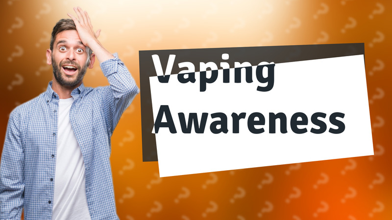 Vaping Awareness