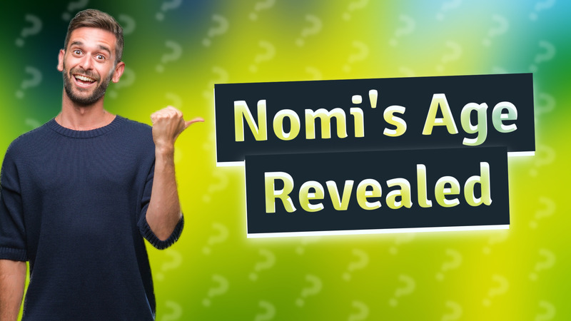 Nomi's Age Revealed