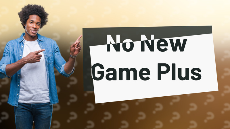 No New Game Plus