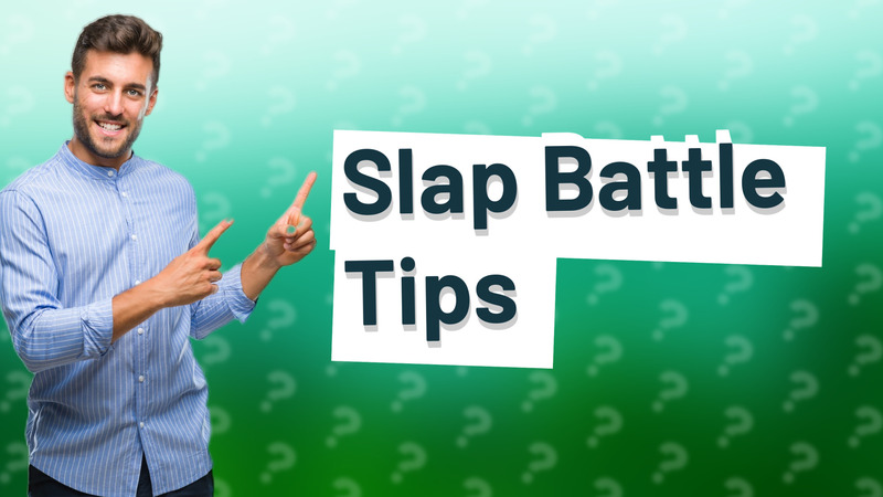 Slap Battle Tips