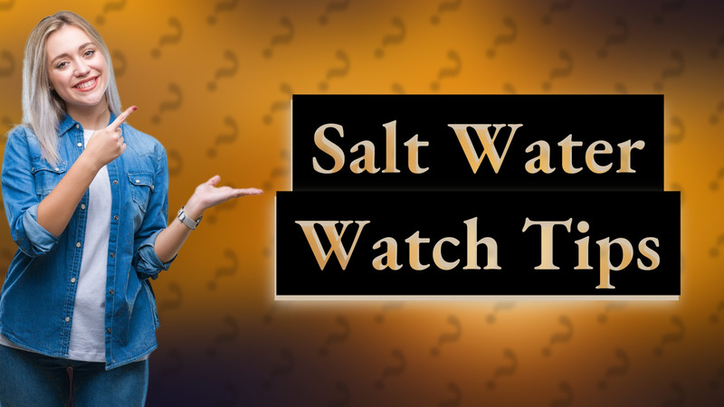 Salt Water Watch Tips