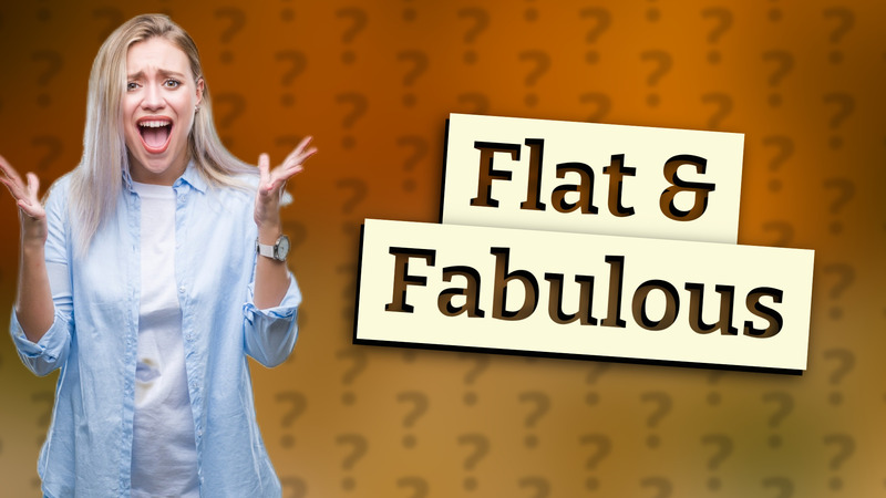 Flat & Fabulous
