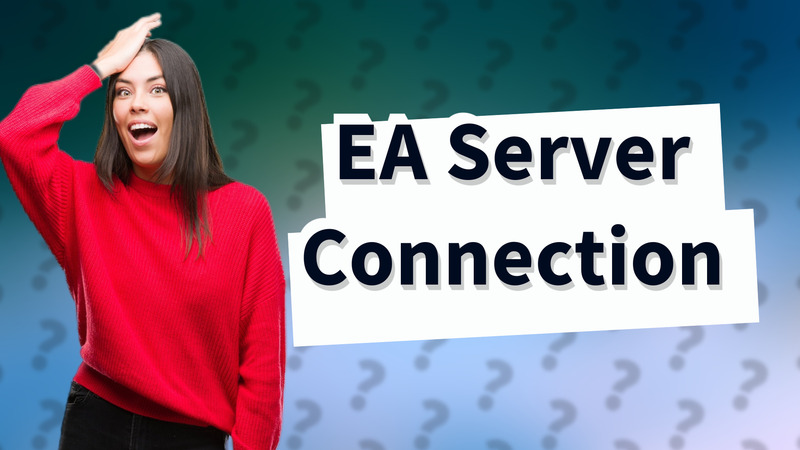 EA Server Connection