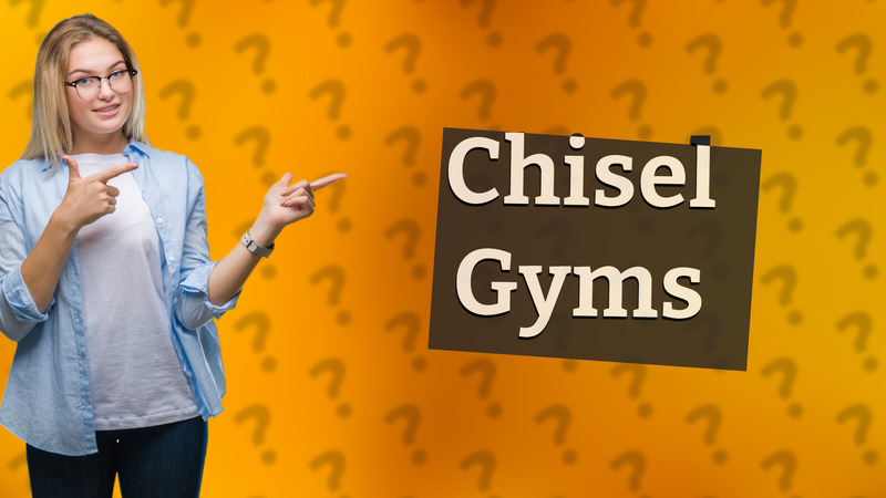 Chisel Gyms