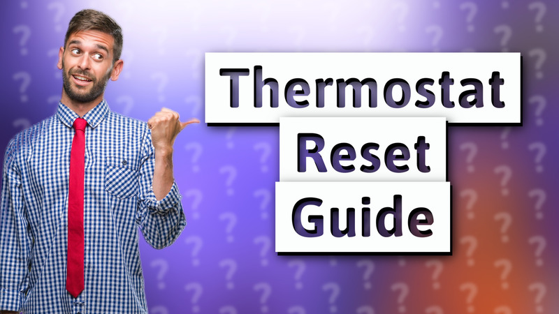 Thermostat Reset Guide