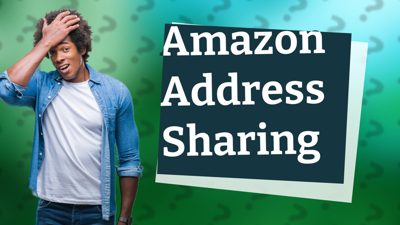 Amazon Address Sharing