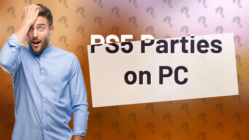 PS5 Parties on PC