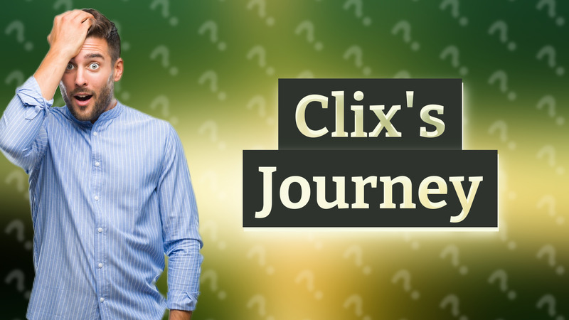Clix's Journey