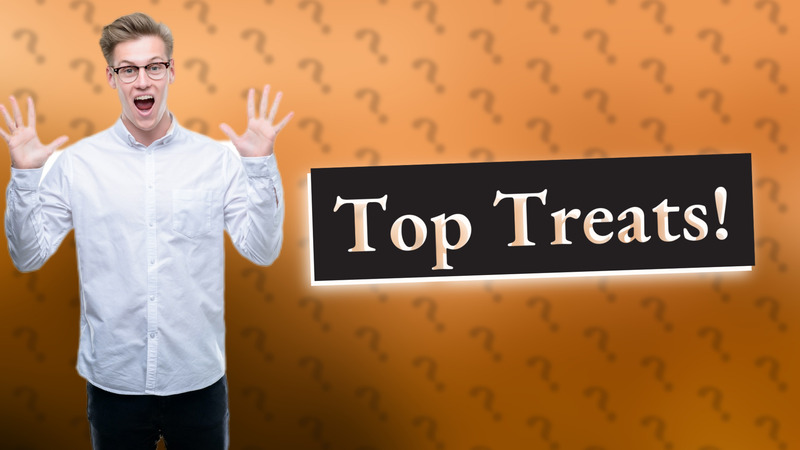 Top Treats!