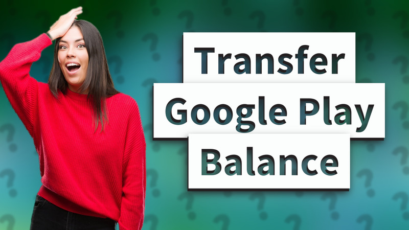 Transfer Google Play Balance